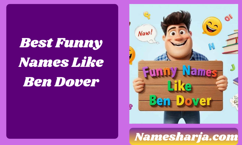 Best Funny Names Like Ben Dover
