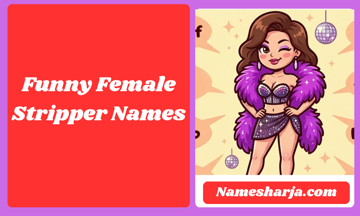 Funny Female Stripper Names