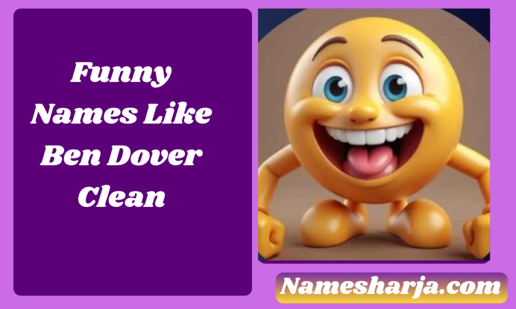 Funny Names Like Ben Dover Clean