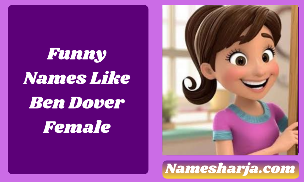 Funny Names Like Ben Dover Female