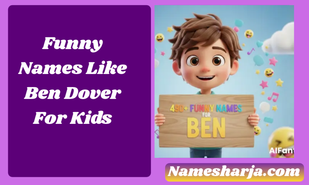 Funny Names Like Ben Dover For Kids