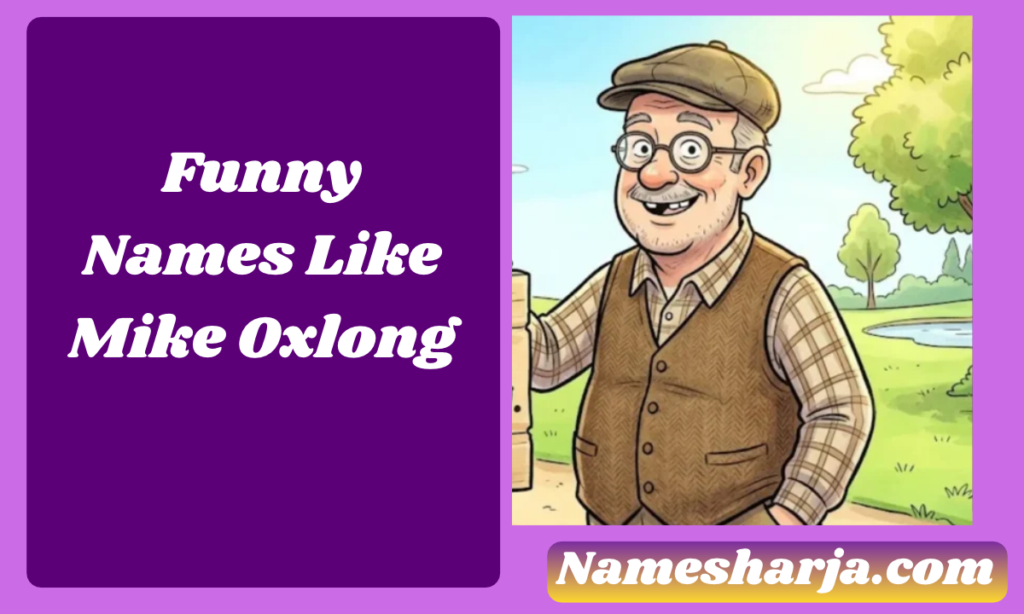 Funny Names Like Mike Oxlong