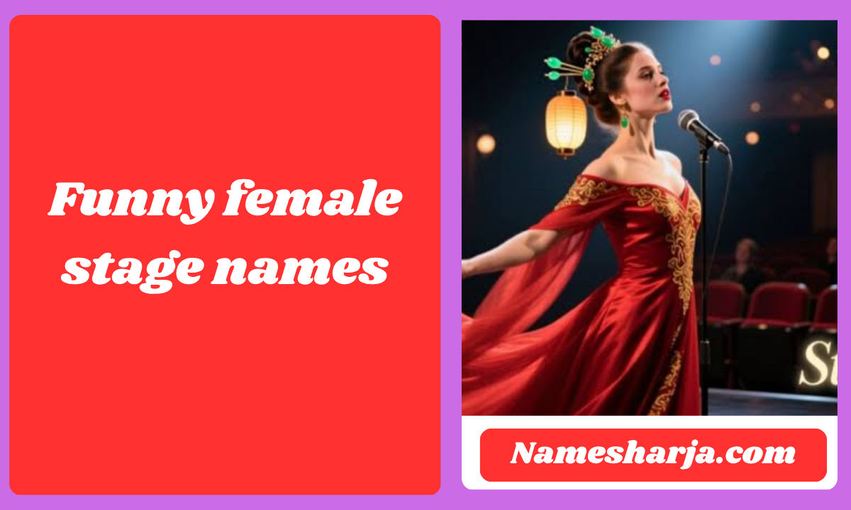 Funny female stage names