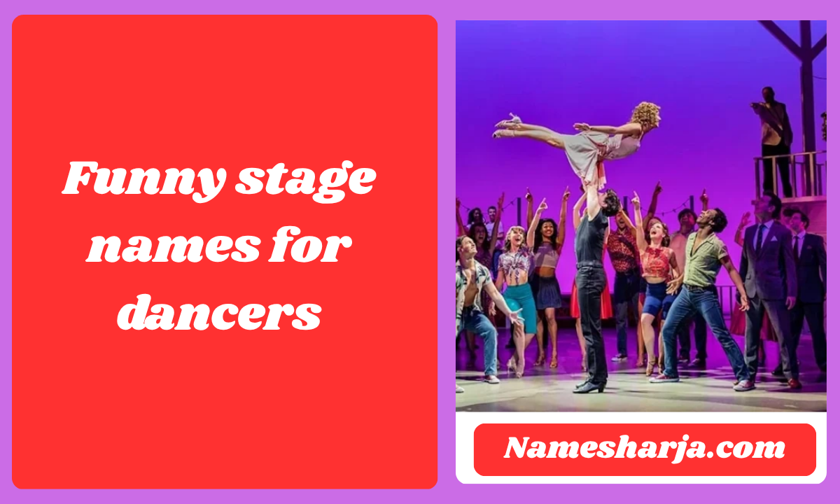 Funny stage names for dancers
