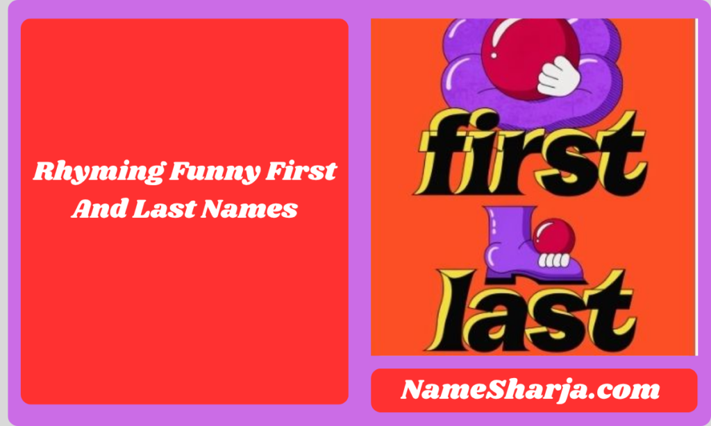 Rhyming Funny First And Last Names