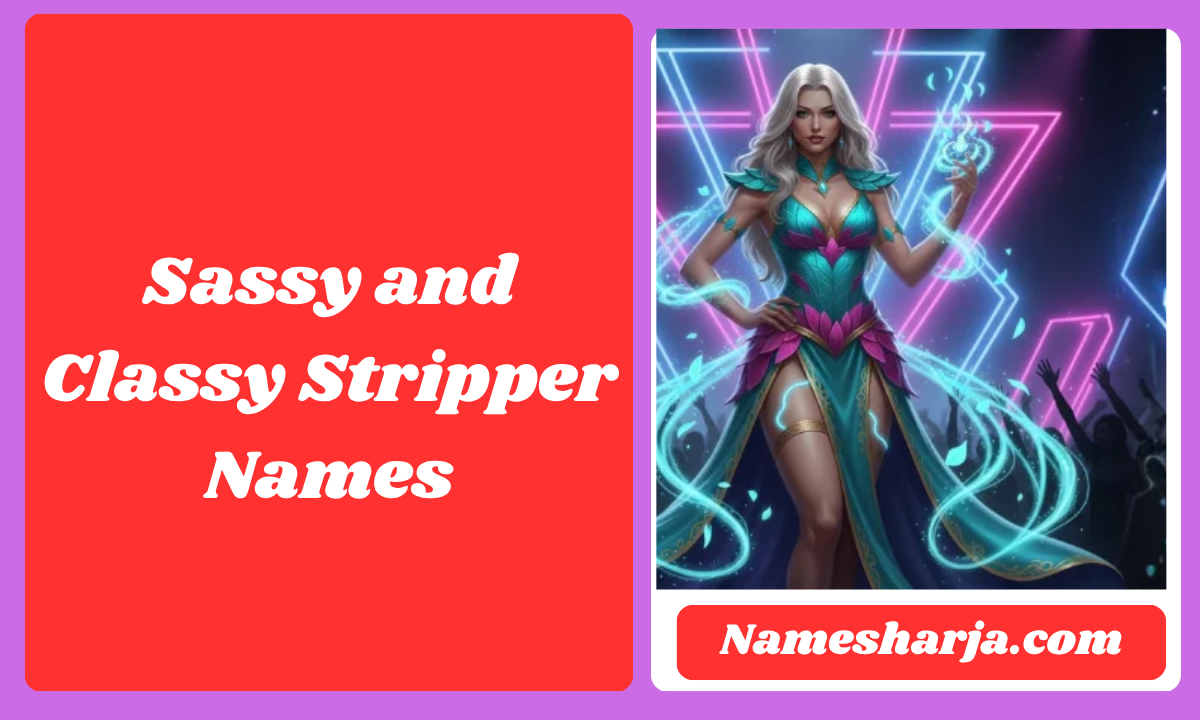 Sassy and Classy Stripper Names