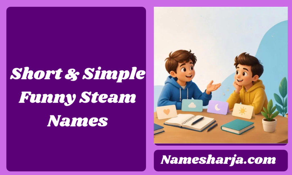 Short & Simple Funny Steam Names