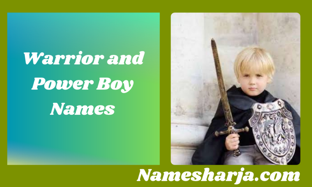 Warrior and Power Boy Names